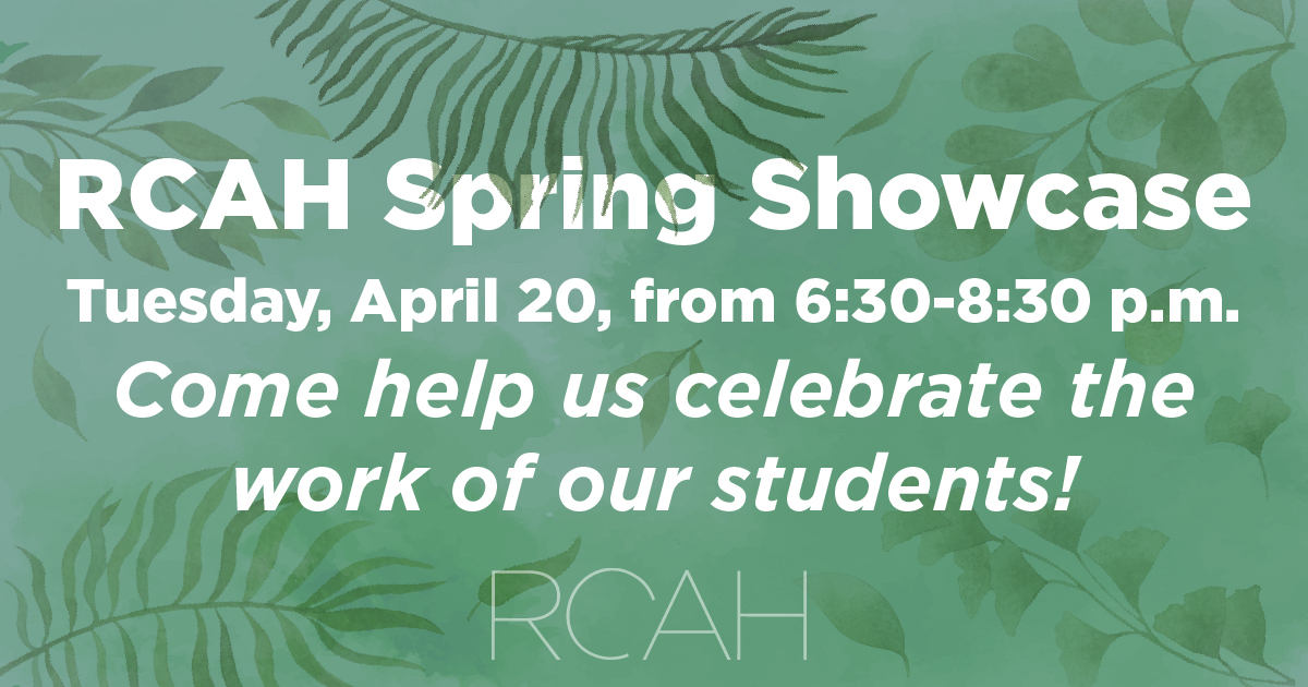 Image has a soft watercolor background with fern, ginko, and other leaves bordering the edges. Text on image in white reads "RCAH Spring Showcase"